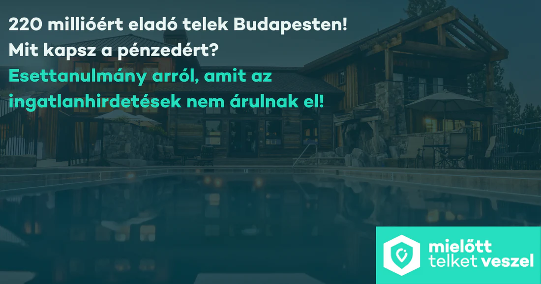 220 Millióért Eladó Telek Budapesten! Mit Kapsz A Pénzedért? Esettanulmány, Amit Az Ingatlanhirdetések Nem Árulnak El