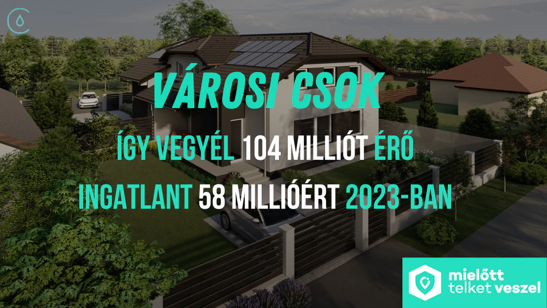 Így Vegyél 104 Milliót Érő Ingatlant 58 Millióért 2023-Ban