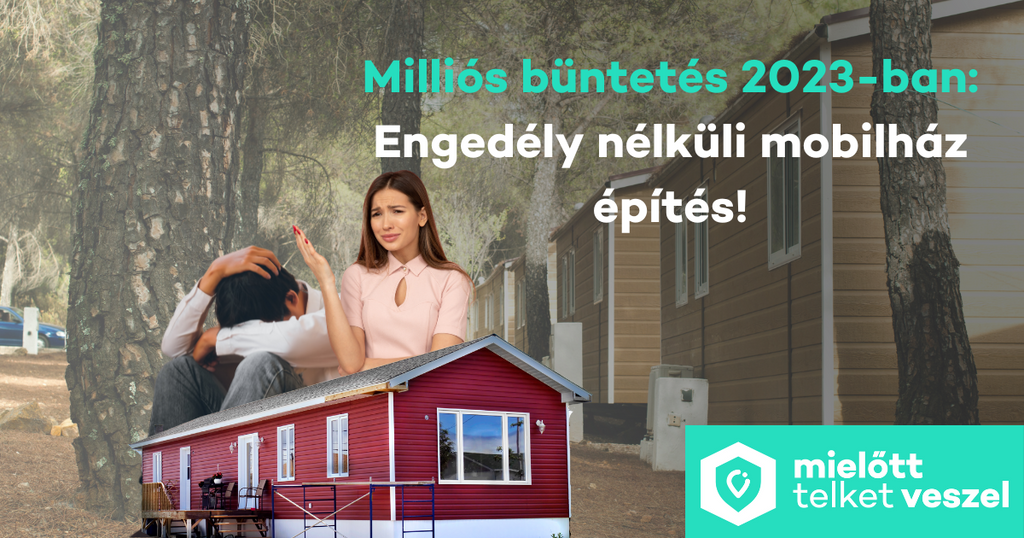 Mobilház milliós büntetés engedély nélkül
